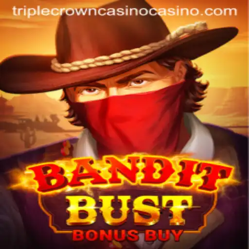 BanditBustBonusBuy: Unveiling the Thrills at Triple Crown Casino