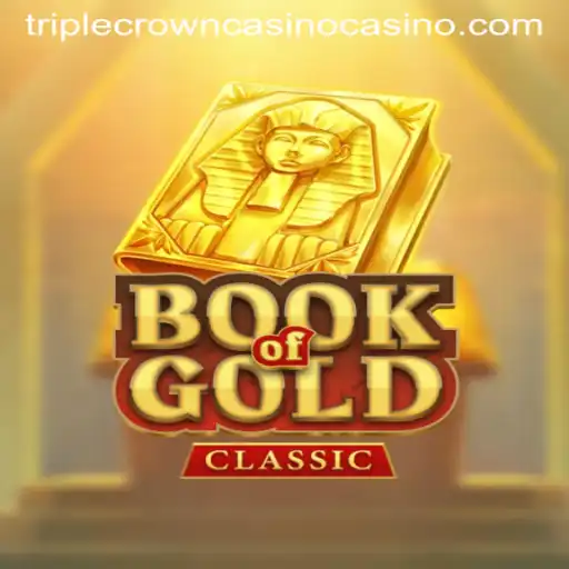 Exploring the Mysteries of Book of Gold Classic at Triple Crown Casino